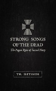 Strong Songs of the Dead - Th. Metzger