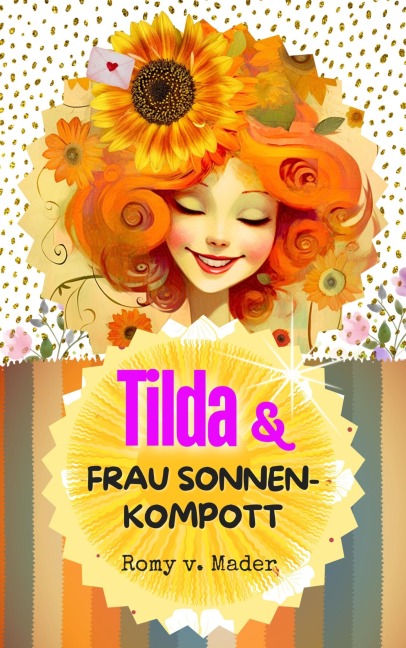 Tilda & Frau Sonnenkompott - Romy van Mader