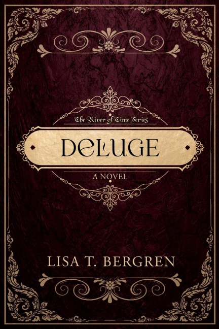 Deluge (The River of Time Series, #5) - Lisa T. Bergren