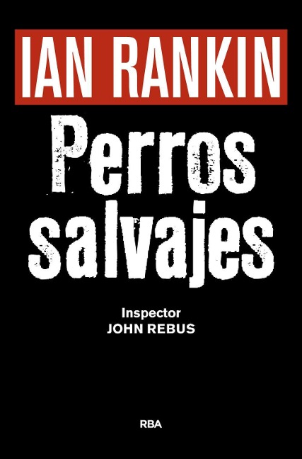 Perros Salvajes - Ian Rankin