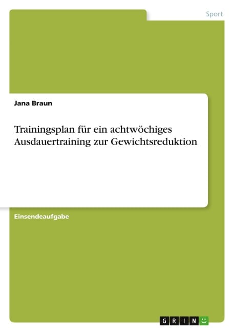 Trainingsplan für ein achtwöchiges Ausdauertraining zur Gewichtsreduktion - Jana Braun