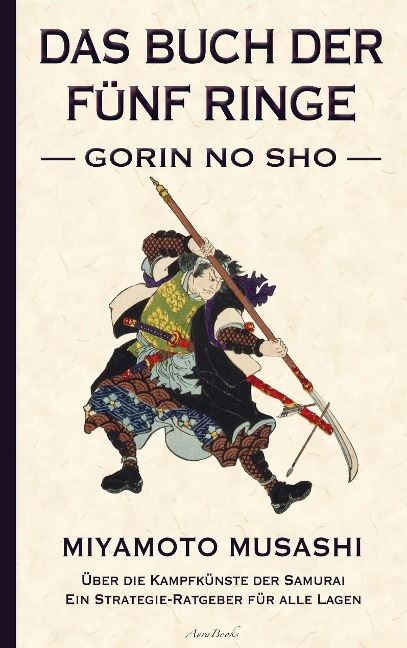 Das Buch der fünf Ringe (Gorin no Sho) - Über die Kampfkünste der Samurai - Miyamoto Musashi