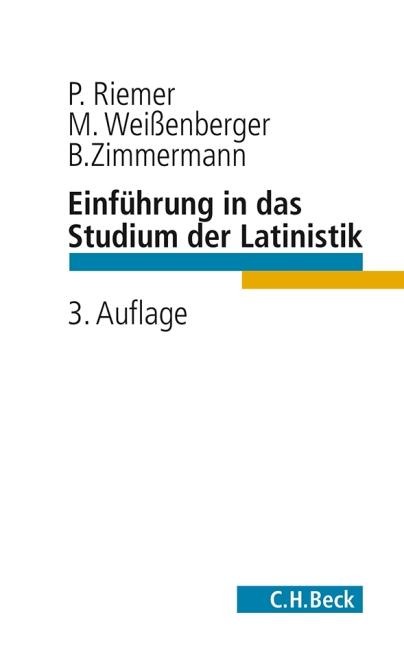 Einführung in das Studium der Latinistik - Peter Riemer, Michael Weißenberger, Bernhard Zimmermann