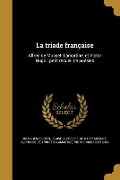 La triade française - Alfred De Musset, Alphonse De Lamartine