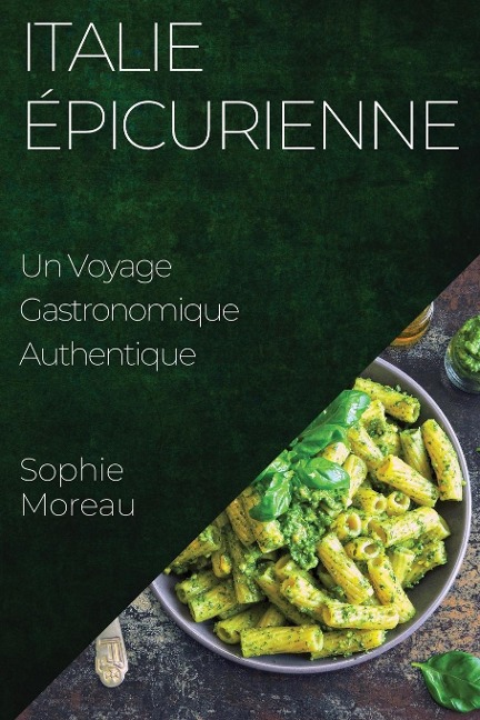 Italie Épicurienne - Sophie Moreau