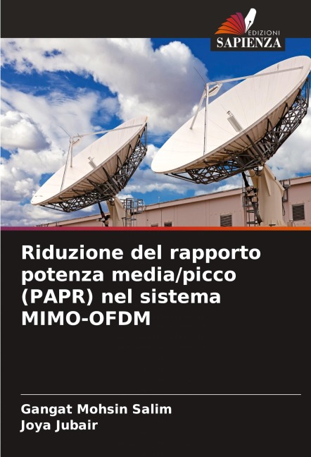 Riduzione del rapporto potenza media/picco (PAPR) nel sistema MIMO-OFDM - Gangat Mohsin Salim, Joya Jubair