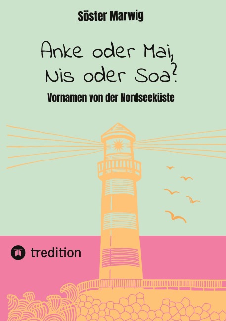 Anke oder Mai, Nis oder Soa? Vornamen aus Norddeutschland - Söster Marwig