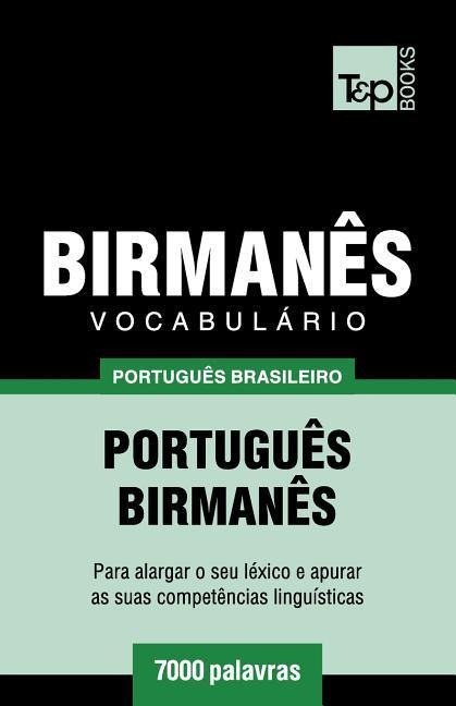 Vocabulário Português Brasileiro-Birmanês - 7000 palavras - Andrey Taranov
