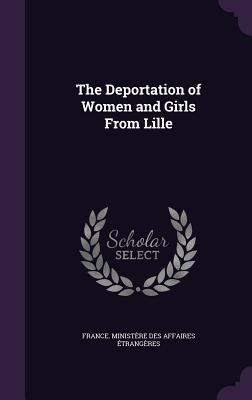 The Deportation of Women and Girls From Lille - 