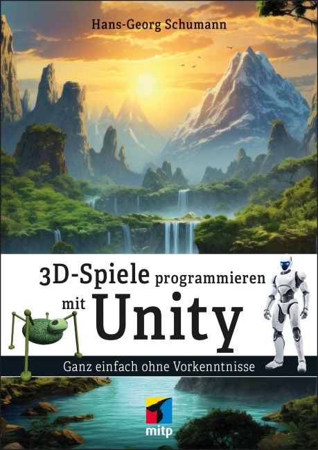 3D-Spiele programmieren mit Unity - Hans-Georg Schumann