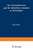 Cover-Bild zum Titel 'Das Unternehmertum und die öffentlichen Zustände in Deutschland' von 'Paul Steller'