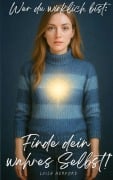 Cover-Bild zum Titel 'Wer du wirklich bist: Finde dein wahres Selbst!' von 'Luisa Herford'