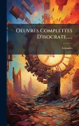 Cover-Bild zum Titel 'Oeuvres Complettes D'isocrate......' von ''