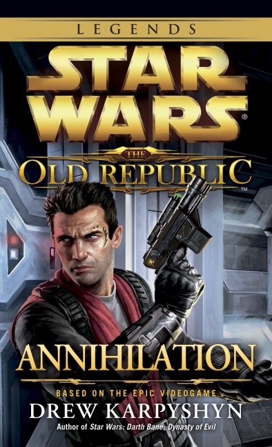 Annihilation: Star Wars Legends (the Old Republic) - Drew Karpyshyn