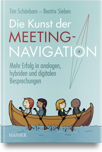 Die Kunst der Meeting-Navigation - Tim Schönborn, Beatrix Sieben