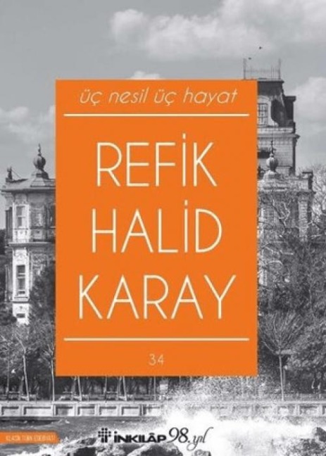 Üc Nesil Üc Hayat - Refik Halid Karay