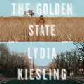 Cover-Bild zum Titel 'The Golden State' von 'Lydia Kiesling'