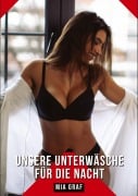 Cover-Bild zum Titel 'Unsere Unterwäsche für die Nacht' von 'Mia Graf'