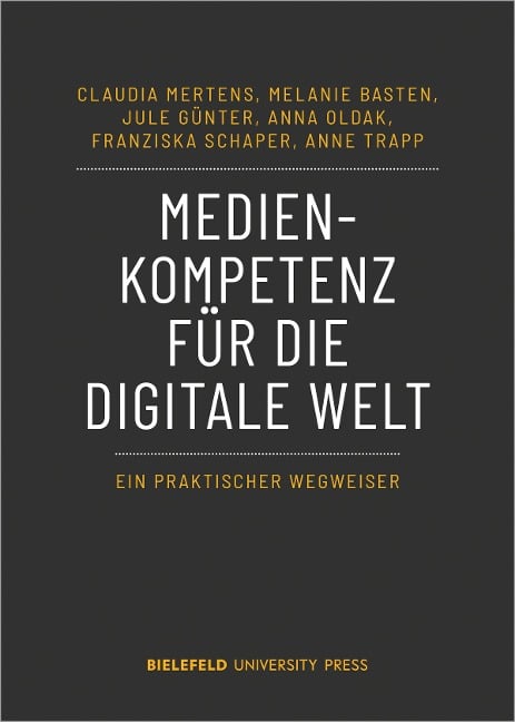 Medienkompetenz für die digitale Welt - Claudia Mertens, Melanie Basten, Jule Günter, Anna Oldak, Franziska Schaper