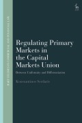 Cover-Bild zum Titel 'Regulating Primary Markets in the Capital Markets Union' von 'Konstantinos Serdaris'