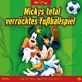 Mickys total verrücktes Fußballspiel (Ein Original-Hörspiel von Disney) - 