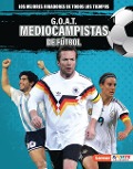 Cover-Bild zum Titel 'G.O.A.T. Mediocampistas de Fútbol (G.O.A.T. Soccer Midfielders)' von 'Alexander Lowe'