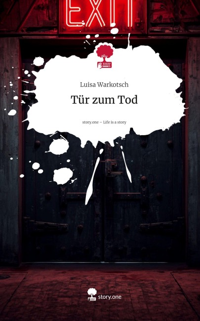 Tür zum Tod. Life is a Story - story.one - Luisa Warkotsch