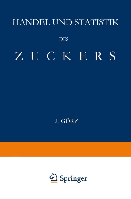 Handel und Statistik des Zuckers - J. Görz