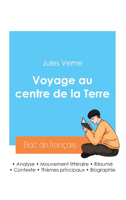 Réussir son Bac de français 2024 : Analyse du Voyage au centre de la Terre de Jules Verne - Jules Verne