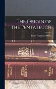 Cover-Bild zum Titel 'The Origin of the Pentateuch' von 'Henry Alexander White'