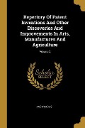 Cover-Bild zum Titel 'Repertory Of Patent Inventions And Other Discoveries And Improvements In Arts, Manufactures And Agriculture; Volume 2' von 'Anonymous'