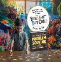 Inspiring And Motivational Stories For The Brilliant Boy Child: A Collection of Life Changing Stories about Problem-Solving for Boys Age 3 to 8 - Blume Potter