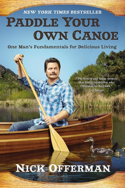 Paddle Your Own Canoe - Nick Offerman
