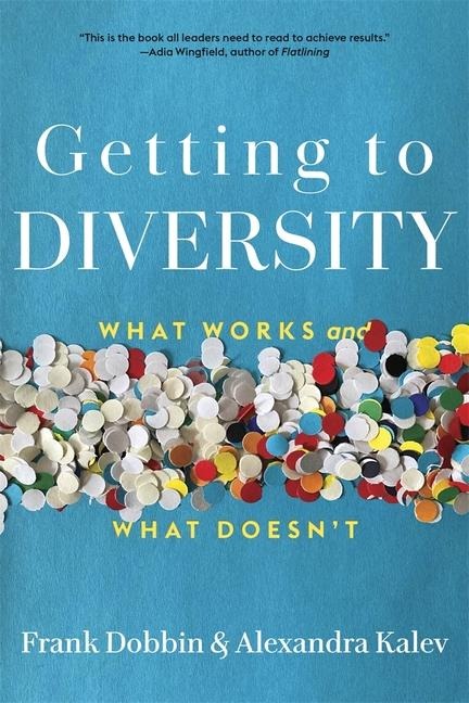 Getting to Diversity - Frank Dobbin, Alexandra Kalev