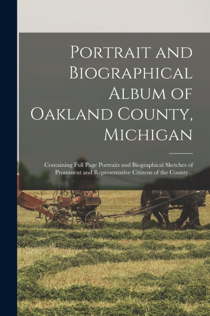 Portrait and Biographical Album of Oakland County, Michigan - Anonymous