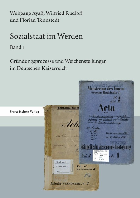 Sozialstaat im Werden. Band 1 - Wolfgang Ayass, Wilfried Rudloff, Florian Tennstedt