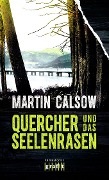 Cover-Bild zum Titel 'Quercher und das Seelenrasen' von 'Martin Calsow'