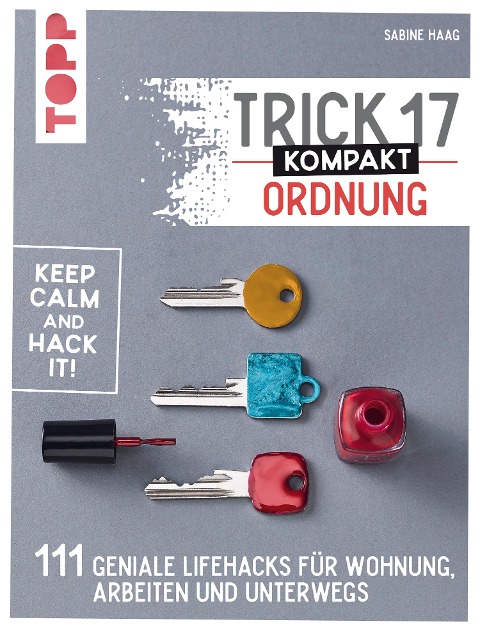 Trick 17 kompakt - Ordnung - Sabine Haag