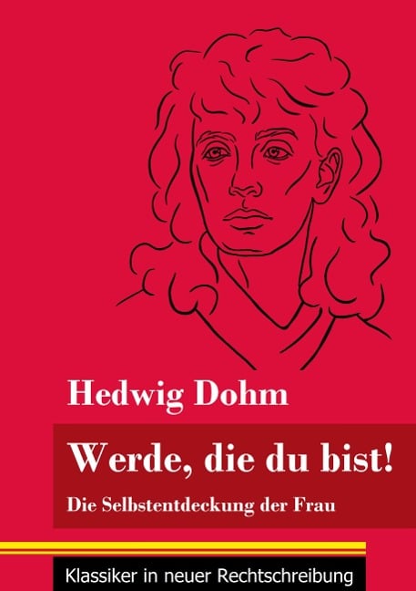 Werde, die du bist! - Hedwig Dohm