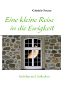Cover-Bild zum Titel 'Eine kleine Reise in die Ewigkeit' von 'Gabriele Reuter'