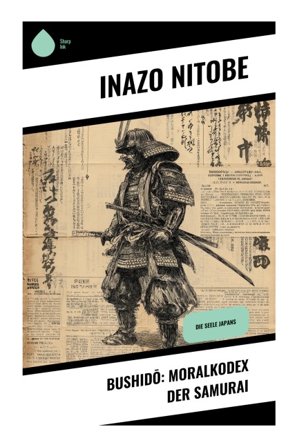 Bushid¿: Moralkodex der Samurai - Inazo Nitobe