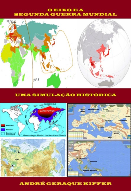 O Eixo E A Segunda Guerra Mundial - André Geraque Kiffer