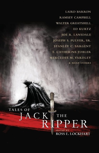 Tales of Jack the Ripper - Laird Barron, Joe R. Lansdale