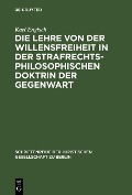 Die Lehre von der Willensfreiheit in der strafrechtsphilosophischen Doktrin der Gegenwart - Karl Engisch