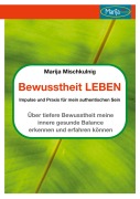 Cover-Bild zum Titel 'Bewusstheit leben' von 'Marija Mischkulnig'