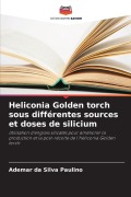 Cover-Bild zum Titel 'Heliconia Golden torch sous différentes sources et doses de silicium' von 'Ademar da Silva Paulino'