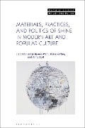 Cover-Bild zum Titel 'Materials, Practices, and Politics of Shine in Modern Art and Popular Culture' von ''