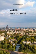 Cover-Bild zum Titel 'Vater, bist du das?' von 'Werner Sack'