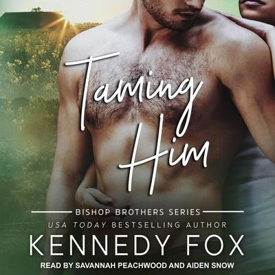 Taming Him - Kennedy Fox