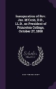 Cover-Bild zum Titel 'Inauguration of Rev. Jas. M'Cosh, D.D., LL.D., as President of Princeton College, October 27, 1868' von ''